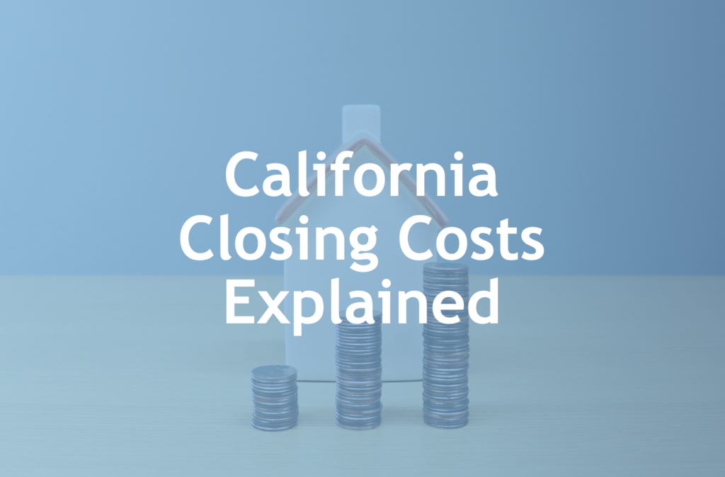 Closing costs in California - what to expect
